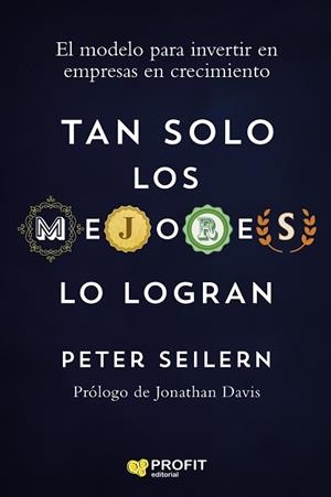 TAN SOLO LOS MEJORES LO LOGRAN.LA MEJOR FORMA PARA INVERTIR EN EMPRESAS QUALITY GROWTH | 9788418464362 | SEILERN,PETER | Llibreria Geli - Llibreria Online de Girona - Comprar llibres en català i castellà