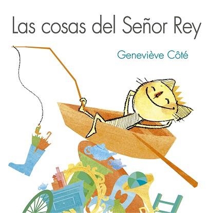 LAS COSAS DEL SEÑOR REY | 9788491454687 | CÔTÉ,GENEVIÈVE | Libreria Geli - Librería Online de Girona - Comprar libros en catalán y castellano