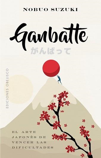 GANBATTE. EL ARTE JAPONESD DE VENCER LAS DIFICULTADES | 9788491117223 | SUZUKI,NOBUO | Libreria Geli - Librería Online de Girona - Comprar libros en catalán y castellano