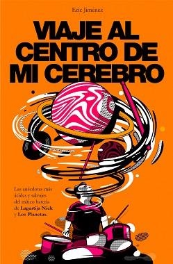 VIAJE AL CENTRO DE MI CEREBRO | 9788401024405 | JIMÉNEZ,ERIC | Llibreria Geli - Llibreria Online de Girona - Comprar llibres en català i castellà