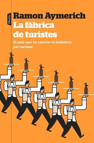 LA FÀBRICA DE TURISTES | 9788498094978 | AYMERICH, RAMON | Libreria Geli - Librería Online de Girona - Comprar libros en catalán y castellano