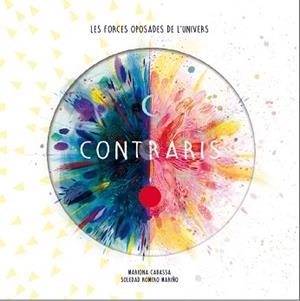 CONTRARIS | 9788417374846 | CABASSA, MARIONA/ROMERO MARIÑO, SOLEDAD | Llibreria Geli - Llibreria Online de Girona - Comprar llibres en català i castellà