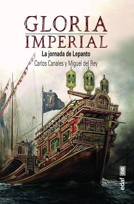 GLORIA IMPERIAL.LA JORNADA DE LEPANTO | 9788441440838 | CANALES TORRES, CARLOS/DEL REY VICENTE, MIGUEL | Llibreria Geli - Llibreria Online de Girona - Comprar llibres en català i castellà