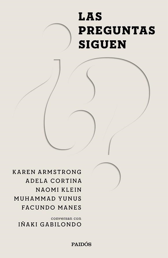 LAS PREGUNTAS SIGUEN | 9788449338182 | GABILONDO PUJOL, IÑAKI/CORTINA ORTS, ADELA/KLEIN, NAOMI/MANES, FACUNDO/ARMSTRONG, KAREN/YUNUS, MUHAM | Libreria Geli - Librería Online de Girona - Comprar libros en catalán y castellano