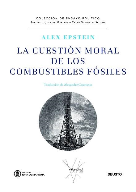LA CUESTIÓN MORAL DE LOS COMBUSTIBLES FÓSILES | 9788423432547 | EPSTEIN, ALEX | Libreria Geli - Librería Online de Girona - Comprar libros en catalán y castellano