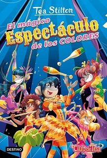 EL MÁGICO ESPECTÁCULO DE LOS COLORES | 9788408241638 | STILTON, TEA | Libreria Geli - Librería Online de Girona - Comprar libros en catalán y castellano