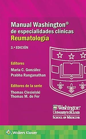 MANUAL WASHINGTON DE ESPECIALIDADES CLÍNICAS.REUMATOLOGÍA(3ª EDICIÓN 2021) | 9788418563133 | GONZÁLEZ,MARÍA CARMEN | Llibreria Geli - Llibreria Online de Girona - Comprar llibres en català i castellà