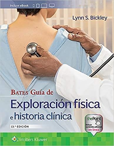 BATES.GUÍA DE EXPLORACIÓN FÍSICA E HISTORIA CLÍNICA(13ª EDICIÓN 2021) | 9788418257698 | BICKLEY,LYNN S. | Libreria Geli - Librería Online de Girona - Comprar libros en catalán y castellano