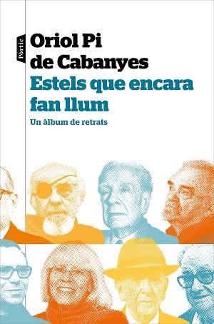 ESTELS QUE ENCARA FAN LLUM.UN ÀLBUM DE RETRATS | 9788498094961 | PI DE CABANYES,ORIOL | Llibreria Geli - Llibreria Online de Girona - Comprar llibres en català i castellà