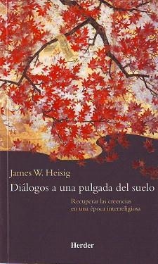 DIALOGOS A UNA PULGADA DEL SUELO.RECUPERAR LAS CREENCIAS... | 9788425423666 | HEISING, JAMES W. | Llibreria Geli - Llibreria Online de Girona - Comprar llibres en català i castellà