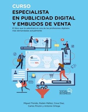 CURSO ESPECIALISTA EN PUBLICIDAD DIGITAL Y EMBUDOS DE VENTA | 9788441543911 | FLORIDO,MIGUEL ÁNGEL/MÁÑEZ, RUBÉN/DÍAZ, COVA/PINZÓN,CARLOS/ORTEGA,ANTONIO | Libreria Geli - Librería Online de Girona - Comprar libros en catalán y castellano