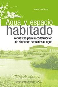 AGUA Y ESPACIO HABITADO | 9788447228447 | LARA GARCÍA, ÁNGELA | Llibreria Geli - Llibreria Online de Girona - Comprar llibres en català i castellà