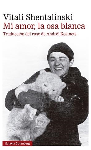 MI AMOR,LA OSA BLANCA | 9788418218392 | SHENTALINSKI,VITALI | Llibreria Geli - Llibreria Online de Girona - Comprar llibres en català i castellà