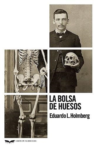 LA BOLSA DE HUESOS | 9788483447956 | HOLMBERG,EDUARDO LADISLAO | Libreria Geli - Librería Online de Girona - Comprar libros en catalán y castellano