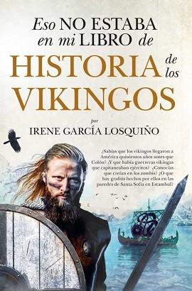ESO NO ESTABA EN MI LIBRO DE HISTORIA DE LOS VIKINGOS | 9788418709791 | GARCIA LOSQIÑO,IRENE | Llibreria Geli - Llibreria Online de Girona - Comprar llibres en català i castellà