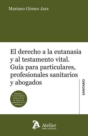 EL DERECHO A LA EUTANASIA Y AL TESTAMENTO VITAL | 9788418244476 | GOMEZ JARA,MARIANO | Libreria Geli - Librería Online de Girona - Comprar libros en catalán y castellano