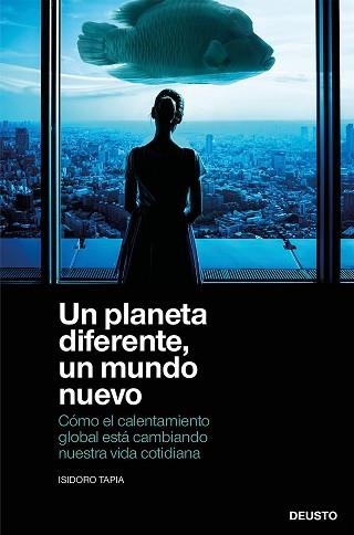 UN PLANETA DIFERENTE, UN MUNDO NUEVO.CÓMO EL CALENTAMIENTO GLOBAL ESTÁ CAMBIANDO NUESTRA VIDA COTIDIANA | 9788423432516 | TAPIA RAMIREZ,ISIDORO | Libreria Geli - Librería Online de Girona - Comprar libros en catalán y castellano