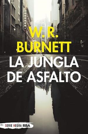 LA JUNGLA DE ASFALTO | 9788491875482 | BURNETT,WILLIAM RILEY | Llibreria Geli - Llibreria Online de Girona - Comprar llibres en català i castellà