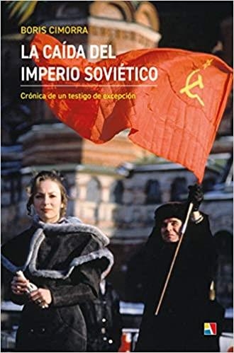 LA CAIDA DEL IMPERIO SOVIETICO | 9788497392037 | CIMORRA,BORIS | Llibreria Geli - Llibreria Online de Girona - Comprar llibres en català i castellà