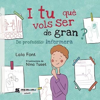 I TU QUÈ VOLS SER DE GRAN?DE PROFESSIÓ INFERMERA | 9788418070563 | FONT, LAIA | Libreria Geli - Librería Online de Girona - Comprar libros en catalán y castellano