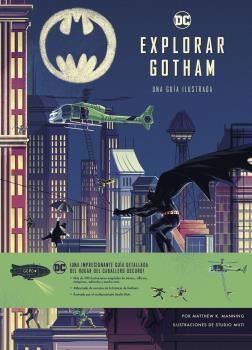 EXPLORAR GOTHAM.GUIA ILUSTRADA | 9788467943900 | MANNING,MATTHEW K. | Libreria Geli - Librería Online de Girona - Comprar libros en catalán y castellano