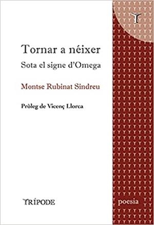 TORNAR A NÉIXER.SOTA EL SIGNE D'OMEGA | 9788412235197 | RUBINAT SINDREU,MONTSE | Libreria Geli - Librería Online de Girona - Comprar libros en catalán y castellano