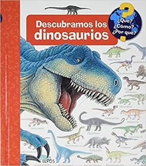 DESCUBRAMOS LOS DINOSAURIOS (QUÉ,COMO?POR QUÉ?) | 9788418459856 |   | Llibreria Geli - Llibreria Online de Girona - Comprar llibres en català i castellà
