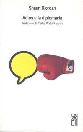 ADIOS A LA DIPLOMACIA | 9788432311673 | RIORDAN,SHAUN | Llibreria Geli - Llibreria Online de Girona - Comprar llibres en català i castellà