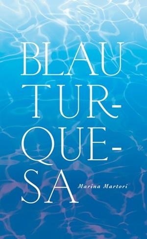 BLAU TURQUESA | 9788424641511 | RUBIO I MARTORI,MARINA | Libreria Geli - Librería Online de Girona - Comprar libros en catalán y castellano