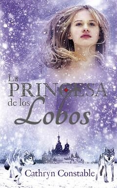 LA PRINCESA DE LOS LOBOS | 9788424657550 | CONSTABLE,CATHRYN | Libreria Geli - Librería Online de Girona - Comprar libros en catalán y castellano