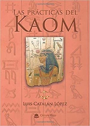 LAS PRÁCTICAS DEL KAOM | 9788413310985 | CATALÁN LÓPEZ,LUIS | Llibreria Geli - Llibreria Online de Girona - Comprar llibres en català i castellà