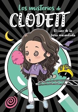 LOS MISTERIOS DE CLODETT-3.EL CASO DE LA FERIA ENCANTADA | 9788418038907 | CLODETT | Libreria Geli - Librería Online de Girona - Comprar libros en catalán y castellano