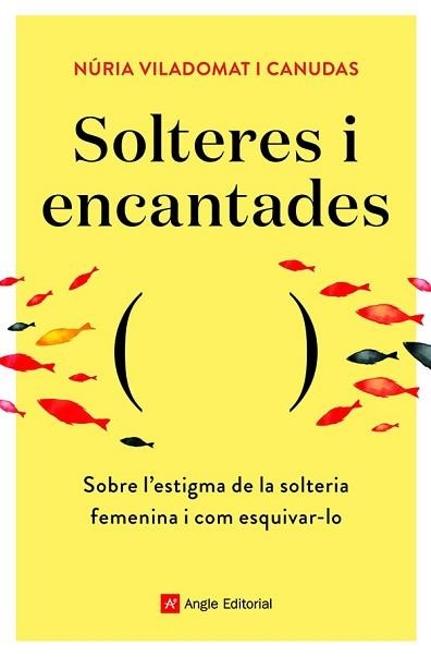 SOLTERES I ENCANTADES.SOBRE L'ESTIGMA DE LA SOLTERIA FEMENINA I COM ESQUIVAR-LO | 9788418197758 | VILADOMAT,NÚRIA | Libreria Geli - Librería Online de Girona - Comprar libros en catalán y castellano