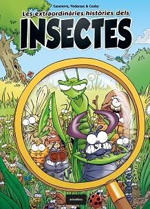 LES EXTRAORDINÀRIES HISTÒRIES DELS INSECTES | 9788418592119 | CAZENOVE,CHRISTOPHE/VODARZAC,FRANÇOIS | Libreria Geli - Librería Online de Girona - Comprar libros en catalán y castellano