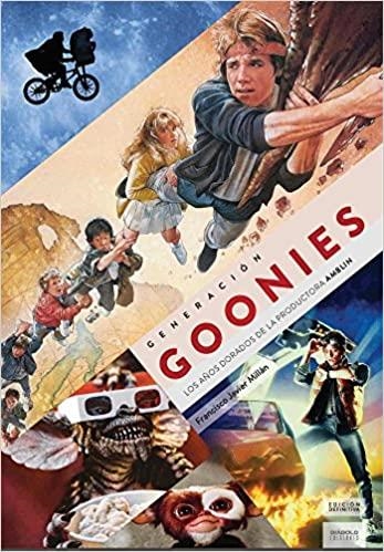 GENERACIÓN GOONIES.EDICIÓN DEFINITIVA(3ª EDICION) | 9788494859748 | MILLAN,FRANCISCO JAVIER | Libreria Geli - Librería Online de Girona - Comprar libros en catalán y castellano