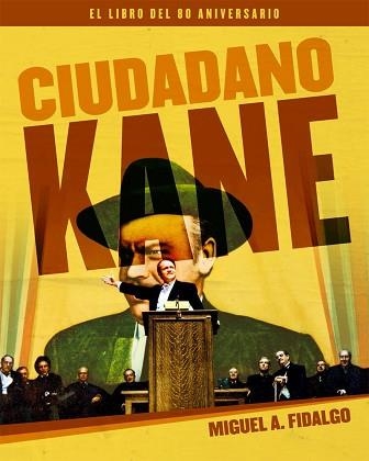 CIUDADANO KANE.EL LIBRO DEL 80 ANIVERSARIO | 9788418181191 | FIDALGO,MIGURL E. | Libreria Geli - Librería Online de Girona - Comprar libros en catalán y castellano