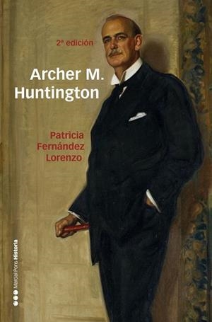 ARCHER M. HUNTINGTON | 9788417945206 | FERNÁNDEZ LORENZO, PATRICIA | Llibreria Geli - Llibreria Online de Girona - Comprar llibres en català i castellà
