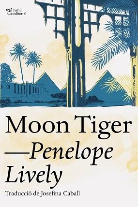 MOON TIGER(CATALÀ) | 9788412254686 | LIVELY, PENELOPE | Libreria Geli - Librería Online de Girona - Comprar libros en catalán y castellano