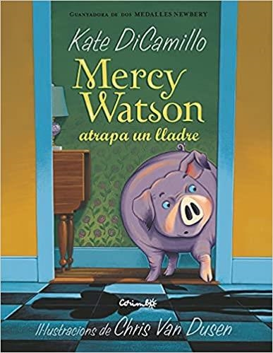 MERCY WATSON ATRAPA A UN LLADRE | 9788484706304 | DICAMILLO, KATE | Libreria Geli - Librería Online de Girona - Comprar libros en catalán y castellano