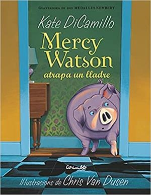MERCY WATSON ATRAPA A UN LLADRE | 9788484706304 | DICAMILLO, KATE | Llibreria Geli - Llibreria Online de Girona - Comprar llibres en català i castellà