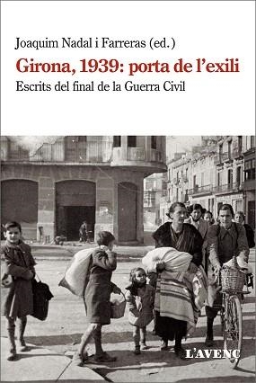 GIRONA,1939.PORTA DE L'EXILI | 9788418680038 | NADAL FARRERAS,JOAQUIM  | Libreria Geli - Librería Online de Girona - Comprar libros en catalán y castellano