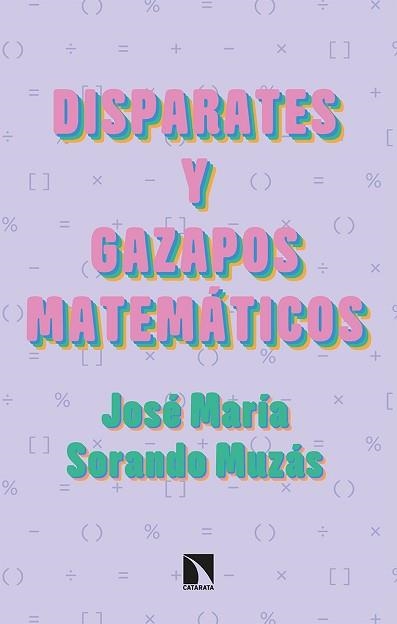 DISPARATES Y GAZAPOS MATEMÁTICOS | 9788413522494 | SORANDO MUZÁS,JOSÉ MARÍA | Llibreria Geli - Llibreria Online de Girona - Comprar llibres en català i castellà