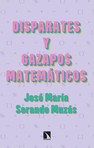 DISPARATES Y GAZAPOS MATEMÁTICOS | 9788413522494 | SORANDO MUZÁS,JOSÉ MARÍA | Llibreria Geli - Llibreria Online de Girona - Comprar llibres en català i castellà