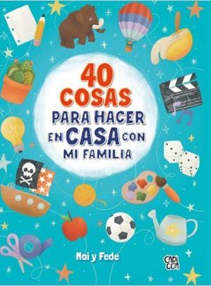 40 COSAS PARA HACER EN CASA CON MI FAMILIA | 9788412314663 | GONZÁLEZ DE LANGARICA,MARIANA/CAIVANO,FEDERICO | Libreria Geli - Librería Online de Girona - Comprar libros en catalán y castellano