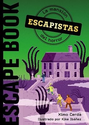 ESCAPISTAS.LA MANSIÓN DEL HORROR | 9788469885840 | CERDÀ,XIMO | Libreria Geli - Librería Online de Girona - Comprar libros en catalán y castellano