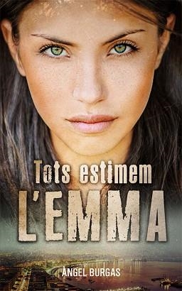 TOTS ESTIMEM L'EMMA | 9788424670573 | BURGAS,ÀNGEL | Libreria Geli - Librería Online de Girona - Comprar libros en catalán y castellano