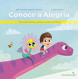 CONOCE A ALEGRÍA.CUENTO PARA ENTENDER Y PROMOVER LA ALEGRÍA EN LA INFANCIA | 9788426731814 | GUERRERO,RAFA/PABÓN,ANDRÉS | Libreria Geli - Librería Online de Girona - Comprar libros en catalán y castellano