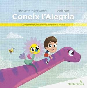 CONEIX L'ALEGRIA.CONTE PER ENTENDRE I PROMOURE L'ALEGRIA EN LA INFÀNCIA | 9788426731821 | GUERRERO,RAFA/PABÓN,ANDRÉS | Libreria Geli - Librería Online de Girona - Comprar libros en catalán y castellano