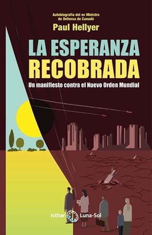 LA ESPERANZA RECOBRADA.UN MANIFIESTO CONTRA EL NUEVO ORDEN MUNDIAL | 9788412292039 | HELLYER,PAUL | Libreria Geli - Librería Online de Girona - Comprar libros en catalán y castellano