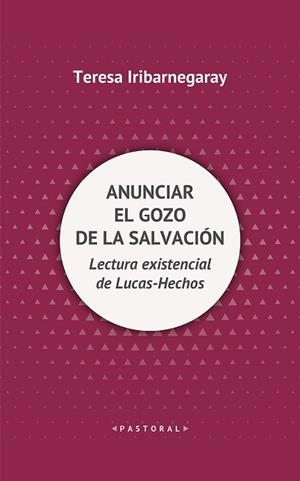 ANUNCIAR EL GOZO DE LA SALVACIÓN.LECTURA EXISTENCIAL DE LUCAS-HECHOS | 9788429330311 | IRIBARNEGARAY,TERESA | Libreria Geli - Librería Online de Girona - Comprar libros en catalán y castellano
